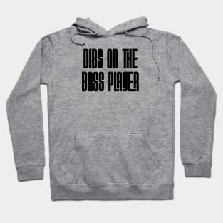 Dibs on the Bass Player Hoodie